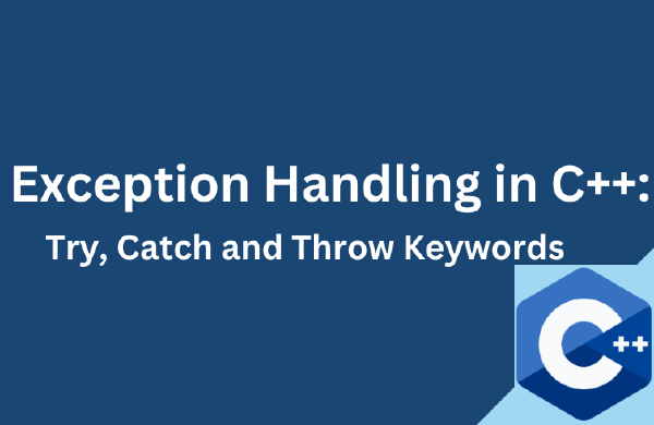 C++ Exception Handling: Modern try-catch-throw in Practice